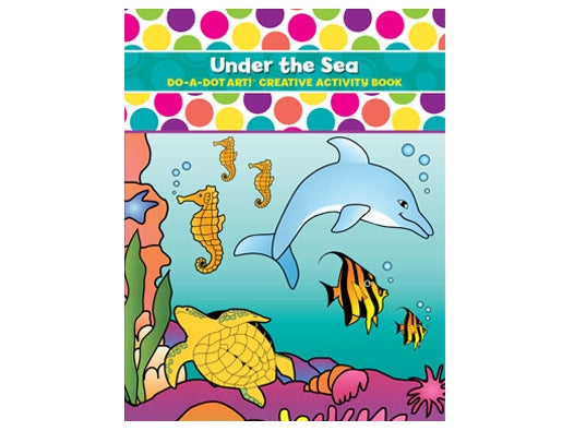 Do A Dot Do A Dot Art Book Under The Sea